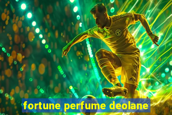 fortune perfume deolane